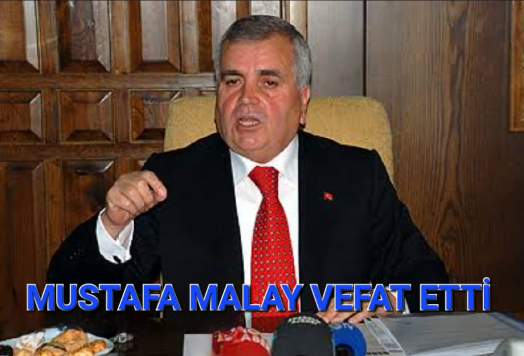  AYDIN ESKİ VALİSİ MUSTAFA MALAY VEFAT ETTİ 