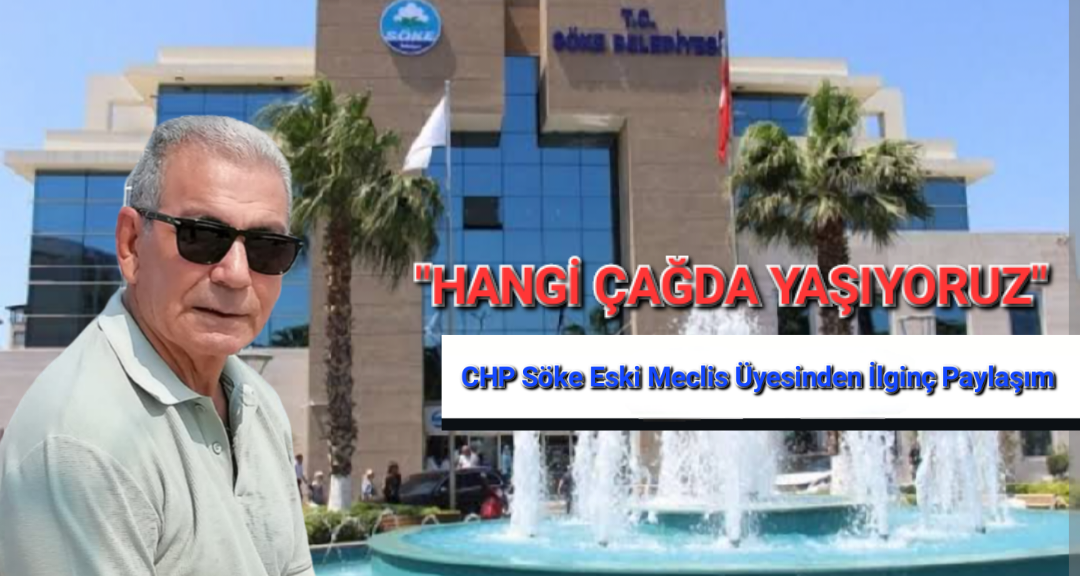 CHP SÖKE ÖNCEKİ DÖNEM MECLİS ÜYESİNDEN BELEDİYEYE 