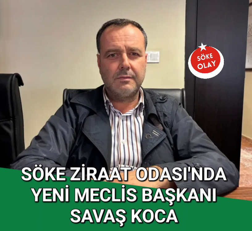 SÖKE ZİRAAT ODASI'NDA MECLİS BAŞKANI DEĞİŞTİ