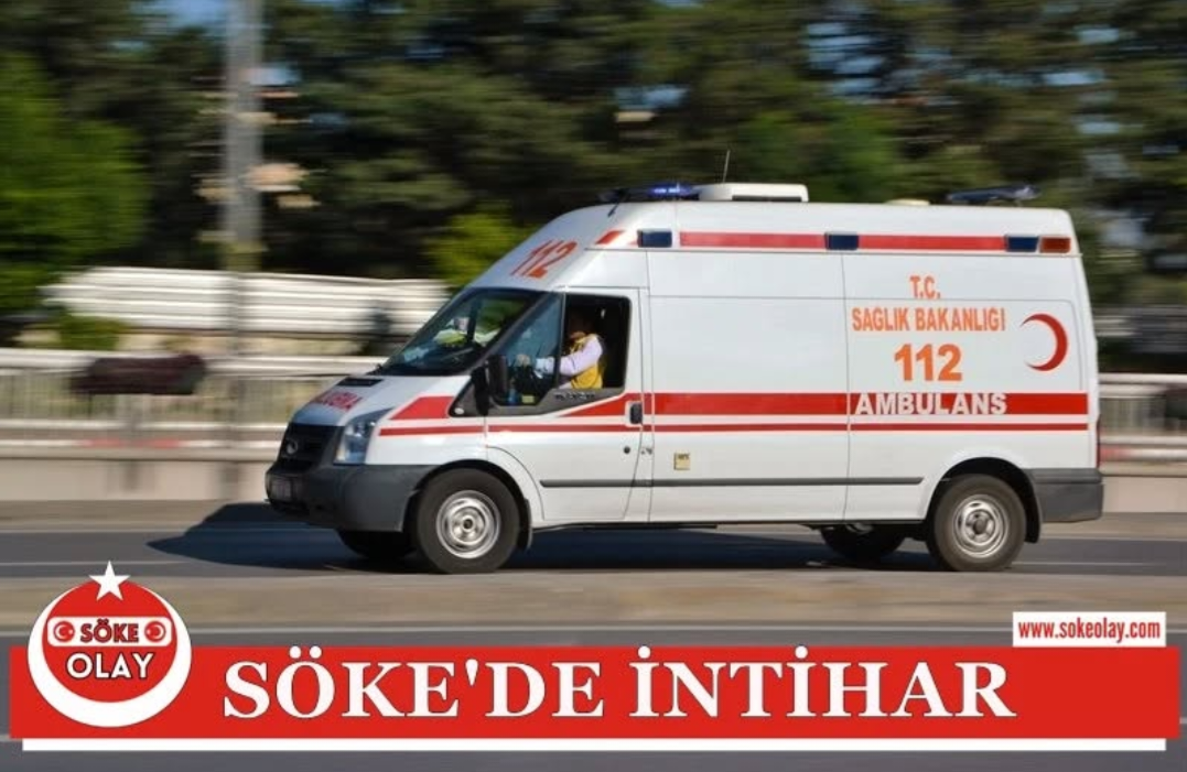 SÖKE'DE İNTİHAR 