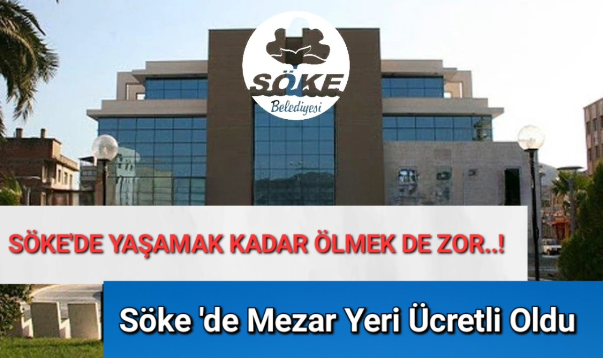 SÖKE'DE YAŞAMAK KADAR ÖLMEK DE ZOR..!